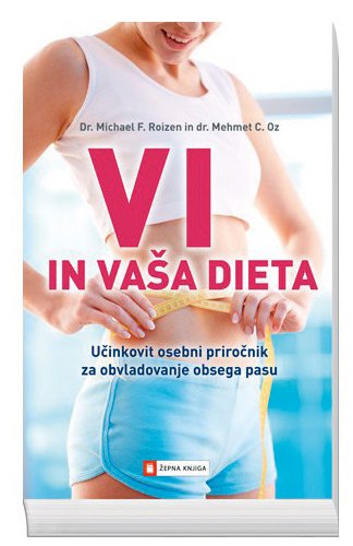 dr. Michael F. Roizen, dr. Mehmet C. Oz - Vi in vaša dieta
